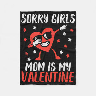 Sorry Girls Mom My Valentine Heart Dab Toddler Boy Fleece Blanket