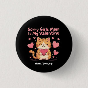 Sorry Girls, Mum Is My Valentine Celebrate Love 3 Cm Round Badge