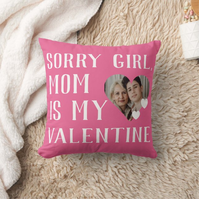Sorry Girls Mum Is My Valentine Simple Family  Cushion (Blanket)