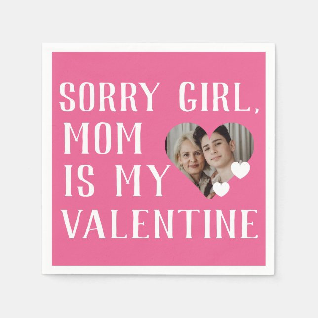 Sorry Girls Mum Is My Valentine Simple Family  Napkin (Front)