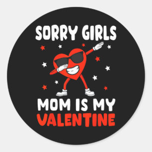 Sorry Girls Mum Is My Valentine Toddler Boy Valent Classic Round Sticker