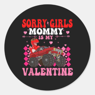 Sorry Girls Mum Is My Valentine Toddler Boy Valent Classic Round Sticker