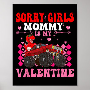 Sorry Girls Mum Is My Valentine Toddler Boy Valent Poster