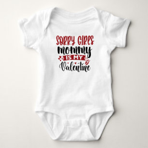 Sorry Girls Mummy is My Valentine Baby Bodysuit