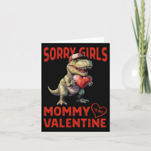 Sorry Girls Mummy Is My Valentine Dinosaur Heart B Card