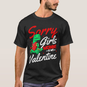 Sorry Girls Mummy Is My Valentine Roses Best Mum H T-Shirt