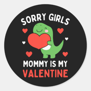 Sorry Girls Mummy Is My Valentine Toddler Boy Vale Classic Round Sticker