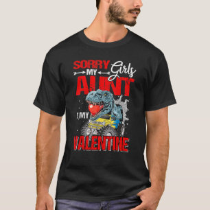 Sorry Girls My Aunt Is My Valentine Monster Truck T-Shirt