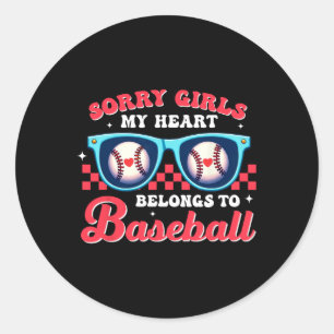 Sorry Girls My Heart Belongs To Baseball Boy Valen Classic Round Sticker