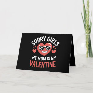 Sorry Girls My Mum Is My Valentine Day Funny Thank You Card