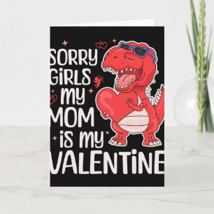 Sorry Girls My Mum Is My Valentine Funny Valentine Card