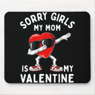 Sorry Girls My Mum Is Valentine Heart Valentines D Mouse Mat