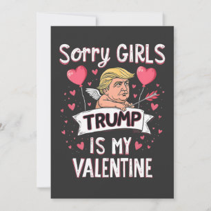 Sorry Girls Trump Is My Valentine Trump Lovers  Holiday Card