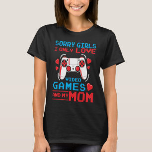 Sorry girls  Valentines Day Gamer Boys kids T-Shirt