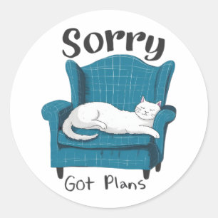 Sorry Got Plans Funny Cat Lover Gift  Classic Round Sticker