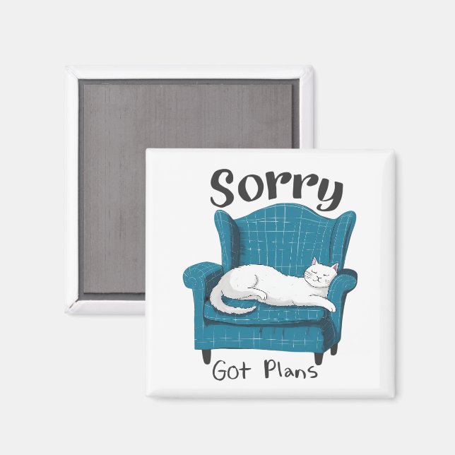 Sorry Got Plans Funny Cat Lover Gift  Magnet (Front/Back)