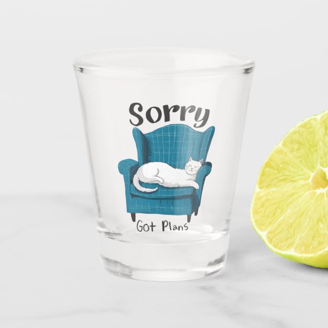 Sorry Got Plans Funny Cat Lover Gift  Shot Glass (Front)