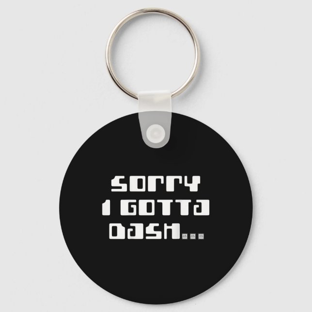 Sorry Gotta Dash Video Game Geometry Video Gamer C Key Ring (Front)