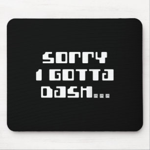 Sorry Gotta Dash Video Game Geometry Video Gamer C Mouse Mat