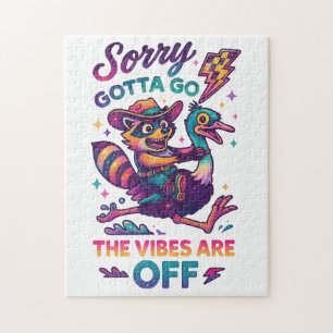 Sorry Gotta Go.... Jigsaw Puzzle