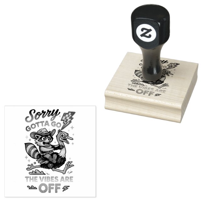 Sorry Gotta Go.... Rubber Stamp (Stamped)