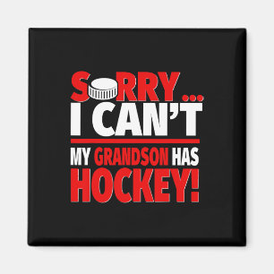 Sorry Grandson Has Hockey - Hockey Grandma Or Gran Magnet