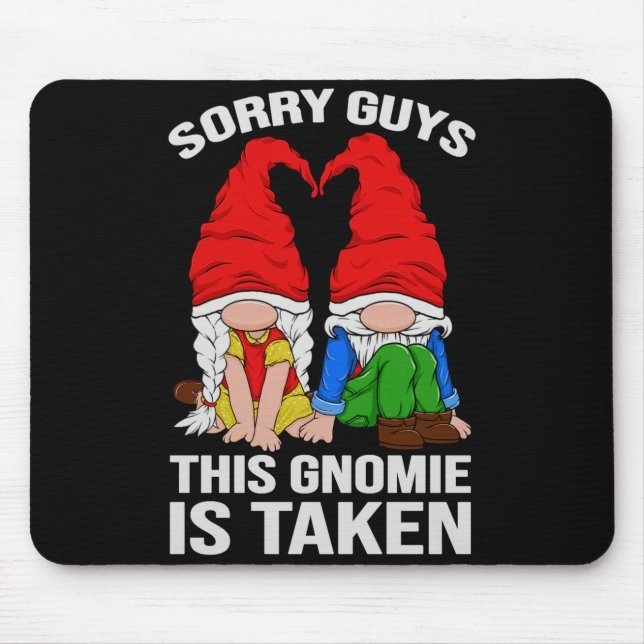 Sorry Guys This Gnomie Is Taken Valentines Day Gno Mouse Mat (Front)