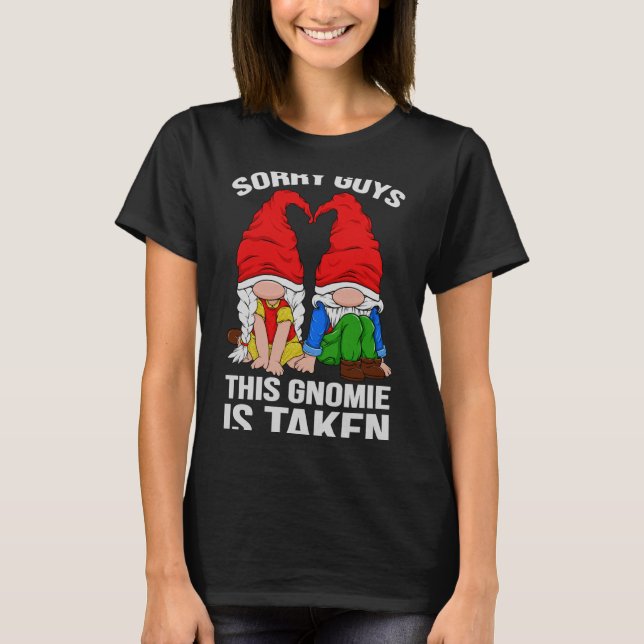 Sorry Guys This Gnomie Is Taken Valentines Day Gno T-Shirt (Front)