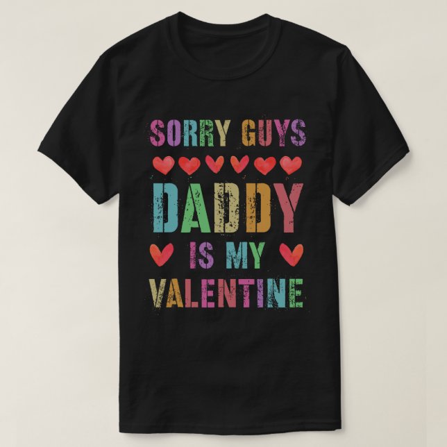 Sorry Guys Y Is My Valentine Boys Toddler Have Dau T-Shirt (Design Front)