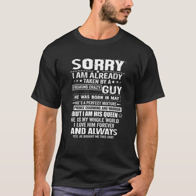 Sorry I Am Already Taken By A Freaking Crazy Guy M T-Shirt (Front)