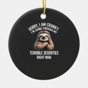 Sorry I Am Cranky I'm Going Through My Terrible Se Ceramic Tree Decoration