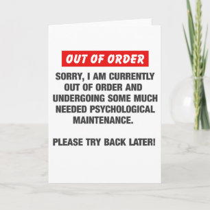 Sorry I Am Currently Out Of Order Card