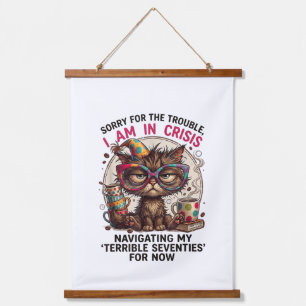 Sorry I Am in Crisis Funny 70th Birthday Quote Hanging Tapestry