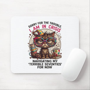 Sorry I Am in Crisis Funny 70th Birthday Quote  Mouse Mat