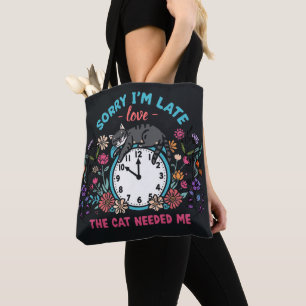 sorry i am late cat needed me tote bag