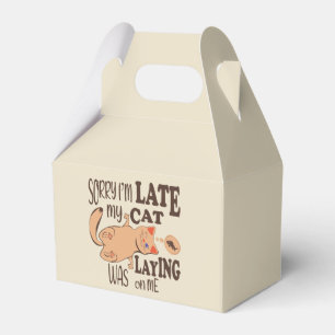 Sorry I am late my cat was laying on me Favour Box