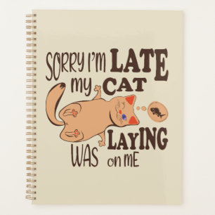 Sorry I am late my cat was laying on me Planner