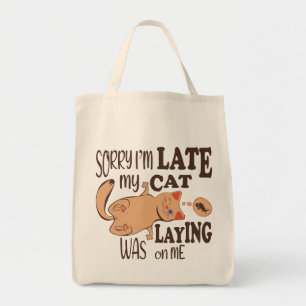 Sorry I am late my cat was laying on me Tote Bag
