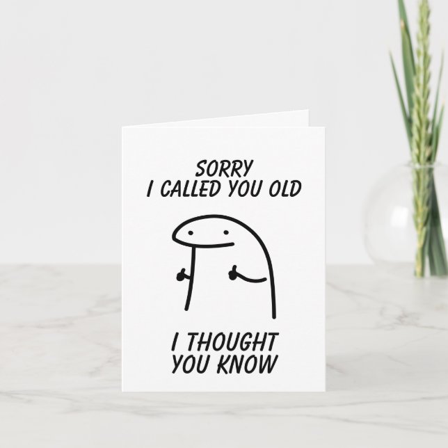 Sorry I Called You Old Card (Front)