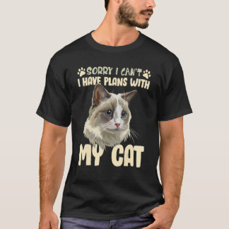 Sorry I Can I Have Plans With My Ragdoll Cat T-Shirt