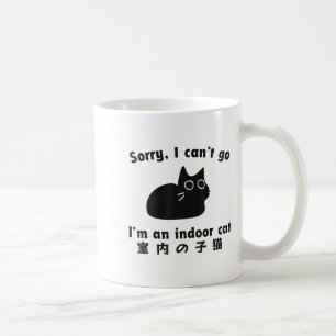 Sorry I Can’t Go I’m An Indoor Cat Cute Kitten Cat Coffee Mug