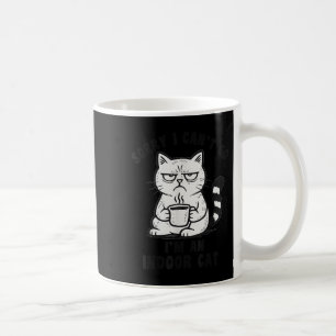 Sorry I Can’t Go I’m An Indoor Cat Funny Cat Meme Coffee Mug