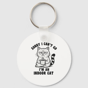 Sorry I Can’t Go I’m An Indoor Cat Funny Cat Meme  Key Ring