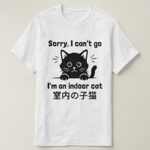 Sorry I Can’t Go I’m an Indoor Cat Funny Introvert T-Shirt