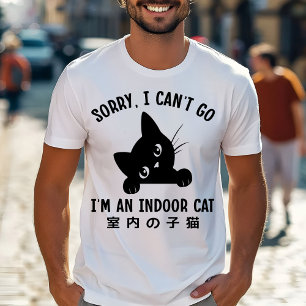 Sorry I Can’t Go I’m an Indoor Cat Funny Kitten T-Shirt