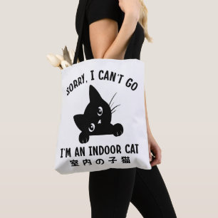 Sorry I Can’t Go I’m an Indoor Cat Funny Kitten Tote Bag