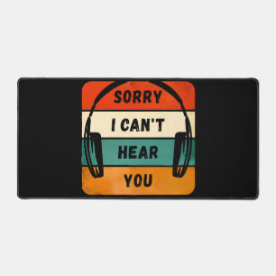 Sorry I can’t hear you - Retro Headphones Desk Mat