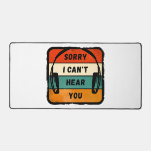 Sorry I can’t hear you - Retro Headphones Desk Mat