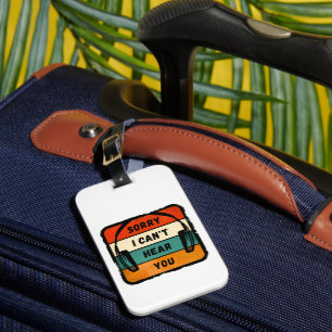 Sorry I can’t hear you - Retro Headphones Luggage Tag