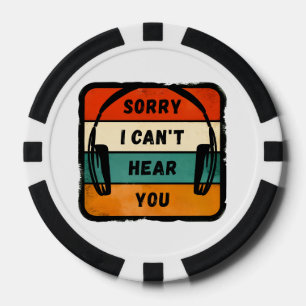 Sorry I can’t hear you - Retro Headphones Poker Chips